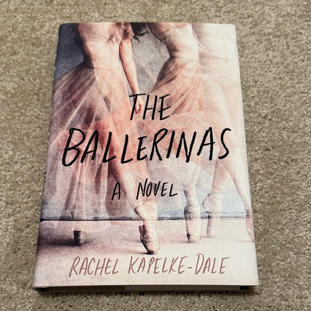 The Ballerinas Novel by Rachel Kapelke-Dale